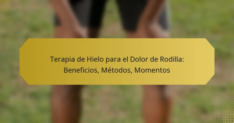 Terapia de Hielo para el Dolor de Rodilla: Beneficios, Métodos, Momentos